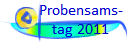 Probensams-
tag 2011