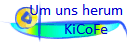 Um uns herum
     KiCoFe