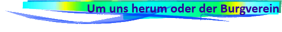 Um uns herum oder der Burgverein