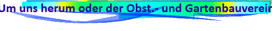 Um uns herum oder der Obst.- und Gartenbauverein F�rth a.B.