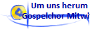    Um uns herum -
Gospelchor Mitwitz