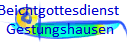 Beichtgottesdienst 
Gestungshausen